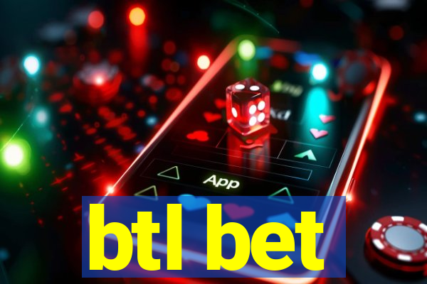 btl bet